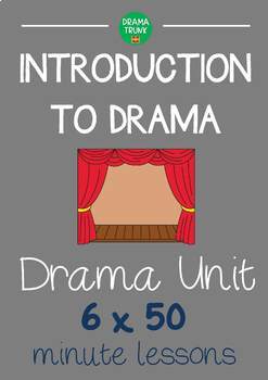 Preview of Drama Unit - INTRODUCTION TO DRAMA (6 x 50 minute drama lessons) - NO PREP!