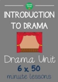 Drama Unit - INTRODUCTION TO DRAMA (6 x 50 minute drama le