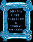 Drama Unit - NO PREP - Tableaux and Choral Speaking