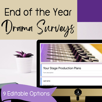 Preview of Drama and Theater End of Year Digital Surveys for Thespians 9 EDITABLE forms