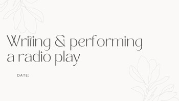 Preview of Drama in The Literacy Classroom - Script Writing - Write & Perform a Radio Play