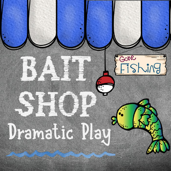 Dramatic Play Fishing Bait Shop - Play to Learn - Everything You Need