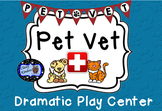 Dramatic Play - Pet Vet Clinic