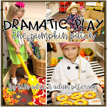 Preview of Dramatic Play - The Pumpkin Patch by Kim Adsit and Adam Peterson