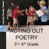 Acting Out Poetry with 3rd-6th Grade