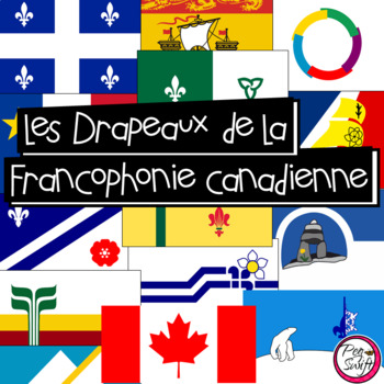 Drapeaux De La Francophonie Canadienne By Peg Swift French Immersion