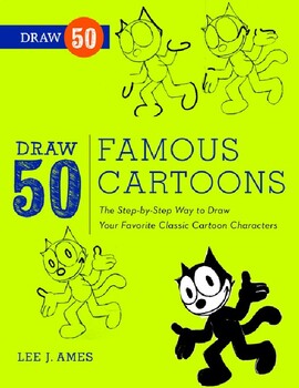 Preview of Draw 50 Famous Cartoons: The Step by Step Way to Draw Your Favorite Cartoon
