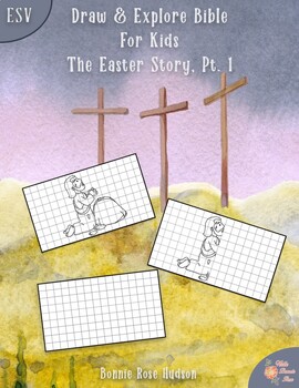 Preview of Draw & Explore Bible for Kids: The Easter Story, Pt. 1 (ESV)