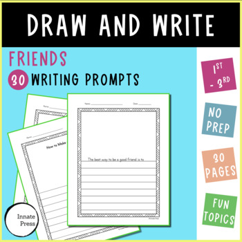 Preview of Draw and Write Simple Writing Prompts about Friends for 1st 2nd and 3rd Grade