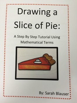 Preview of Drawing A Slice of Pie: A Step By Step Tutorial Using Mathematical Terms