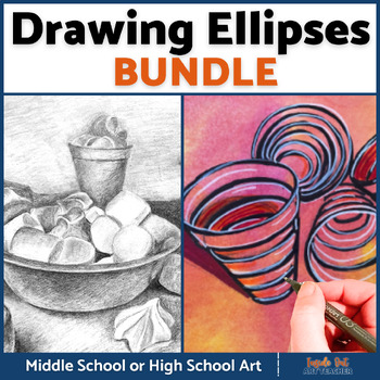 Preview of Drawing Ellipses Bundle - High School Art Lesson - Middle School Visual Art