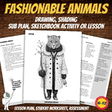 Drawing Fashionable Animals Worksheet, Art Sub Plan, Middl