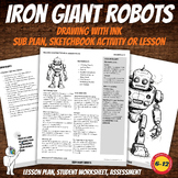 Drawing Iron Giant Robot Worksheet Packet, Art Sub Plan, M