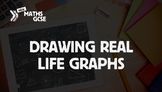 Drawing Real Life Graphs - Complete Lesson