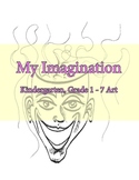 Drawing: What is in my Imagination? -Primary and Intermediate Art