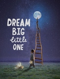 Dream Big Little One Poster---PDF, PNG, JPG