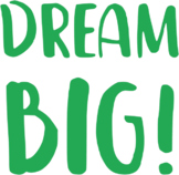 Dream Big! PNG