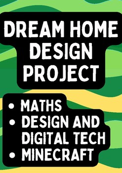 Preview of Dream Home Designs: Math, Technologies, Minecraft!