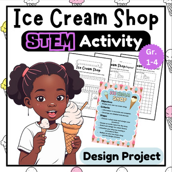Preview of Dream It, Scoop It, Sell It:The Ice Cream Shop STEM Project For 1st To 4th Grade