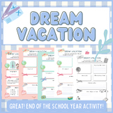 Dream Vacation Activity | End of School Year Activity | Su