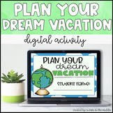 Dream Vacation- Digital End of Year Activity (Distance Learning)