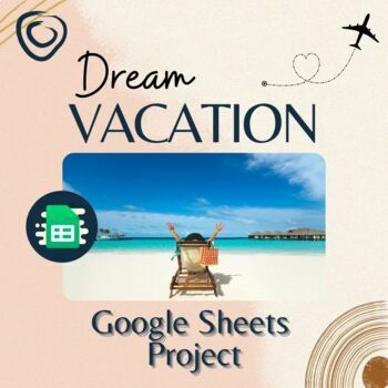Preview of Dream Vacation: Google Sheets Project