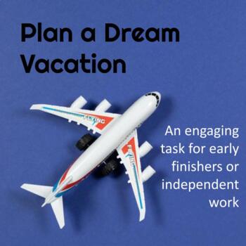 Preview of Dream Vacation: Great Project for Early Finishers