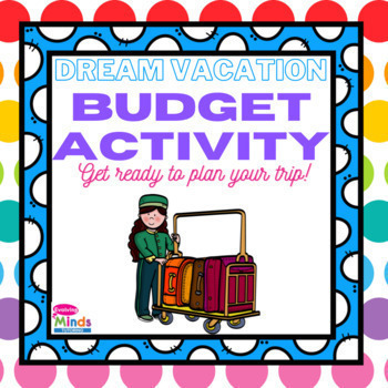 Preview of Dream Vacation Math Activity! Can You Stay On Budget?