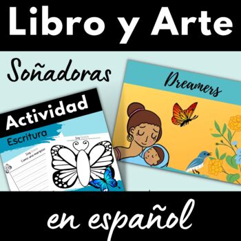 Preview of Dreamers A Book Lesson About Immigrants and Butterfly Craftivity in Spanish