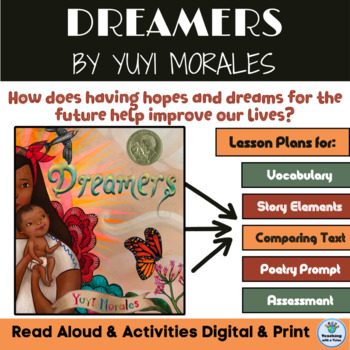 Preview of Dreamers by Yuyi Morales Read Aloud Book & Activities Lesson Plans Theme Writing