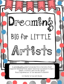 Preview of Dreaming Big for Little Artists Successful Grant Proposal