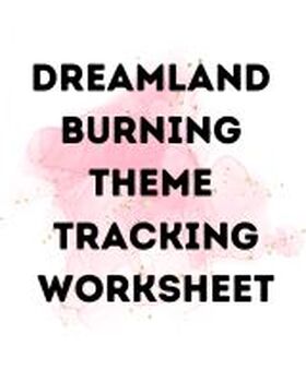 Preview of Dreamland Burning Theme Tracking Sheet