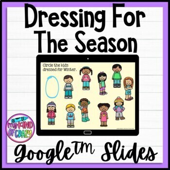 Preview of Dressing for the Season | Weather | All Seasons | Google Slides | Special Ed