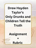 Drew Hayden Taylor: Only Drunks and Children Tell the Trut