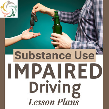 Preview of Driving Drunk or Impaired : SUBSTANCE ABUSE Lesson Plan for School Counselors