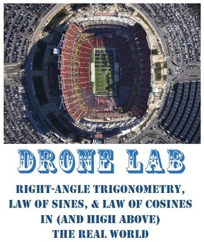 Preview of Drone Lab: Right-Angle Trigonometry, Law of Sines, Law of Cosines