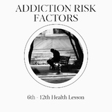 Drug Lesson: Addiction Risk Factors Teen Health Lesson - P