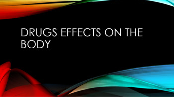 Preview of Drugs Effects on the Body/Addiction