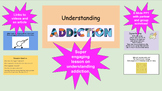 Drugs and Alcohol Awareness-Understanding Addiction SEL & 