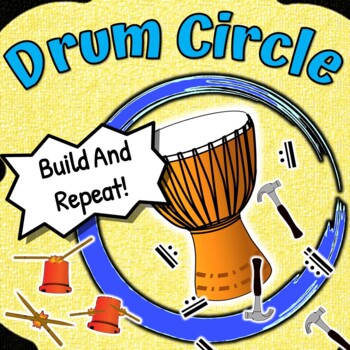 Preview of Drum Circle | Build & Repeat Drum Circle Activity