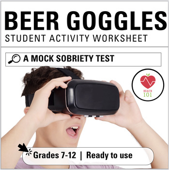 Preview of Drunk Google | Beer Googles | Fatal Vision Googles Alcohol Activity | 7th-12th