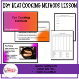 Dry Heat Cooking Methods Presentation and Activities