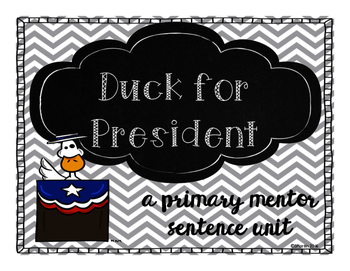 Preview of Duck For President: A Primary Mentor Sentence Unit