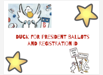 Preview of Duck for President Ballots, Voter Registration ID, and Essay