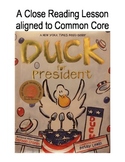 Duck for President {Close Reading Lesson aligned to Common Core}