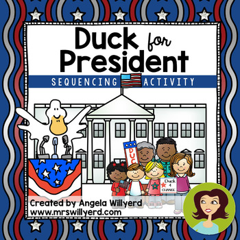 Preview of Duck for President Sequencing Activity - Presidents' Day / Election Day