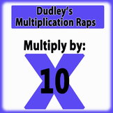 Dudley's Multiplication Raps: Multiply by 10's