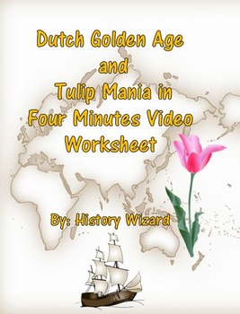 Preview of Dutch Golden Age and Tulip Mania in Four Minutes Video Worksheet
