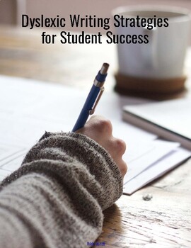 Preview of Dyslexic Writing Strategies for Student Success