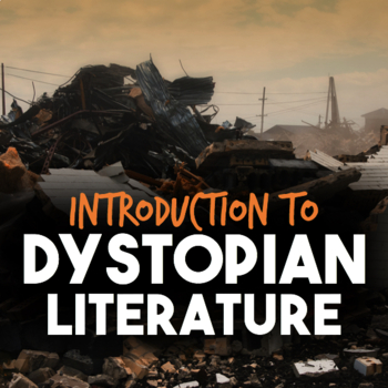 Preview of Introduction to Dystopian Literature | Intro to Dystopian Lit